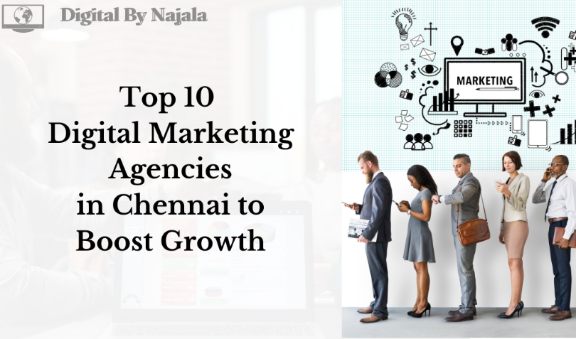 Top 10 Digital Marketing Agencies in Chennai to Boost Growth